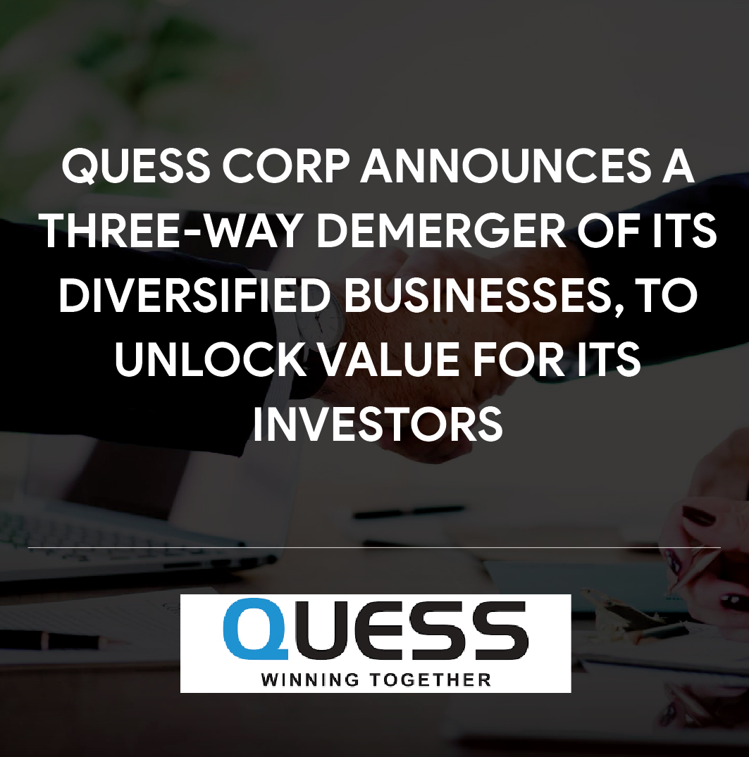 Quess Corp announces a three-way demerger of its diversified businesses, to unlock value for its investors