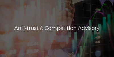 Anti-trust & Competition Advisory
