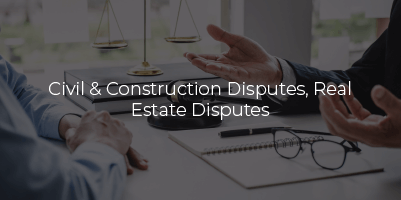 Civil & Construction Disputes, Real Estate Disputes